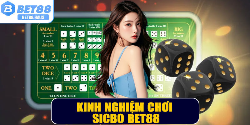 Kinh nghiệm chơi Sicbo BET88 hiệu quả