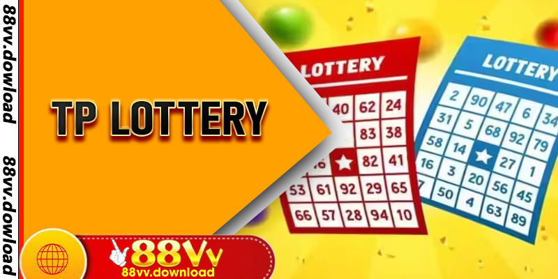 TP Lottery – Lối Đi Tắt Đến Trải Nghiệm Giải Trí Thời Đại Số Tại 88vv
