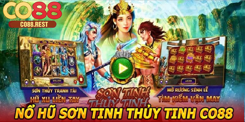 Nổ Hũ Sơn Tinh Thủy Tinh CO88 – Săn Thưởng Game Slot Cực Đã