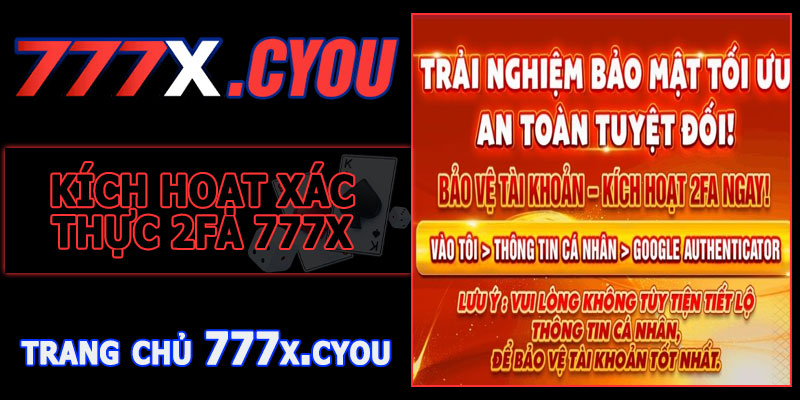 Xác Thực 2FA 777X – Ngăn Truy Cập Trái Phép, Chơi Game An Toàn
